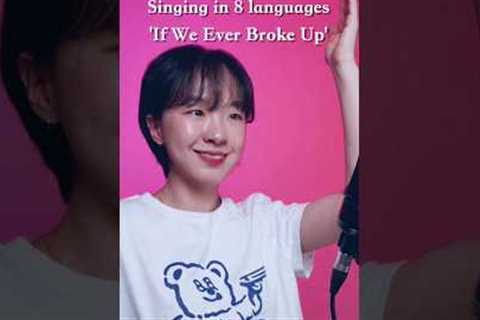 🫶Singing 'If We Ever Broke Up' in 8 languages #DabinCha