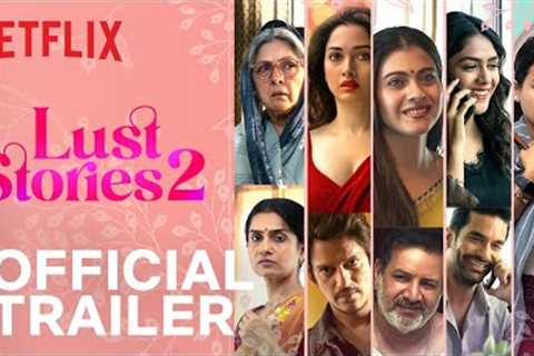 Lust Stories 2 | Official Trailer | Netflix India
