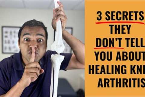 Top 3 Secret Ways To Slow Down And Even Stop Knee Arthritis Progression