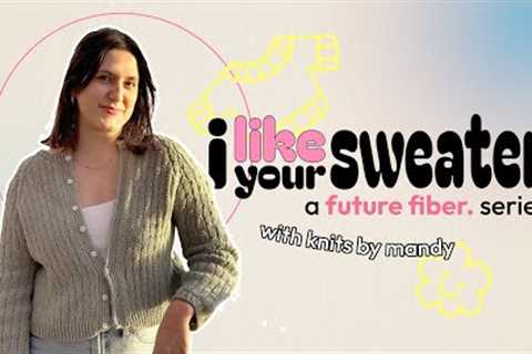 knitting for function &amp; form with Knits by Mandy | I Like Your Sweater Ep. 1