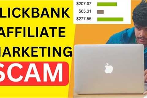 Clickbank Affiliate Marketing SCAM!!