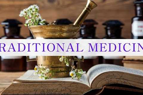 Ancient Traditional Medicine and Modern Medicine