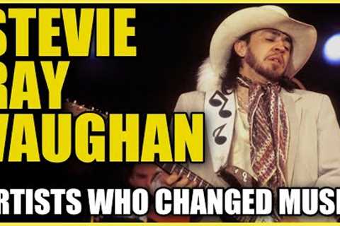 Stevie Ray Vaughan: Artists Who Changed Music