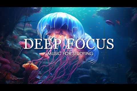 Deep Focus Music To Improve Concentration - 12 Hours of Ambient Study Music to Concentrate #522