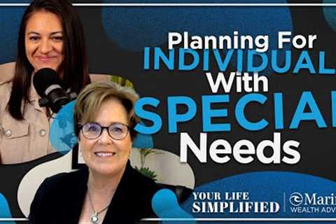 Providing Financial Security for Loved Ones with Special Needs | Your Life Simplified