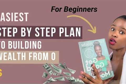 Easiest Step by Step plan to become wealthy as a BEGINNER 2023. All in one book.