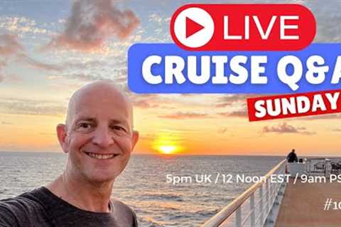 Live Cruise Q&amp;A Hour! Join me Sunday 25 June 2023 5pm UK/ 12 Noon EST / 9am PST