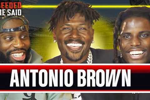 Antonio Brown Gets Candid: Why Tom Brady Really Unretired, Rejected Oakland Money, Infamous Walk-Off