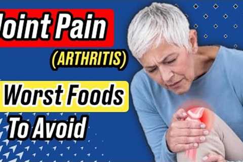🔥 8 Worst Foods For Arthritis &amp; Joint Pain | Juvenile Rheumatoid Arthritis | Diet@normalives