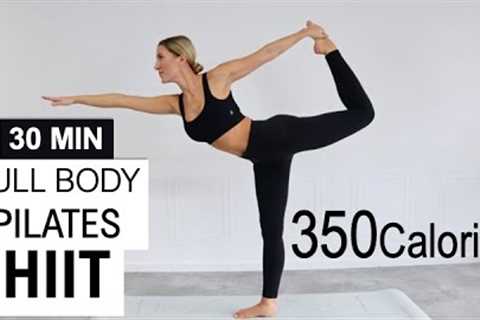 30 MIN FULL BODY PILATES HIIT WORKOUT | Burn 350 Calories | Feel Strong and Balanced | No Repeat