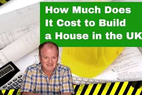 How Much Does It Cost To Build A House In The UK In 2023