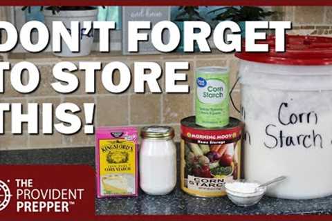 Food Storage: Cornstarch is a Fabulous Addition to Your Long-Term Food Supply