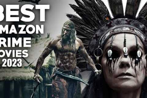 TOP 15 BEST AMAZON PRIME MOVIES IN 2023