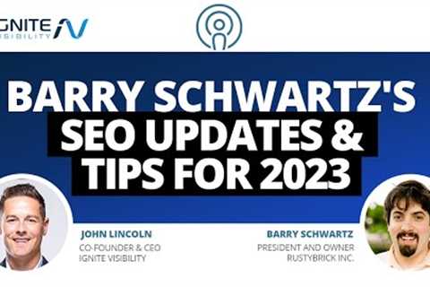 SEO Tips for 2023 with Barry Schwartz and John Lincoln