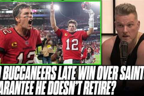 Tom Brady's Comeback Win vs Saints Kill Any Chance Of Retirement? | Pat McAfee Reacts