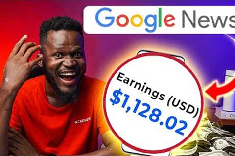 Earn $100 a day with Google News For FREE (Make Money Online 2023)