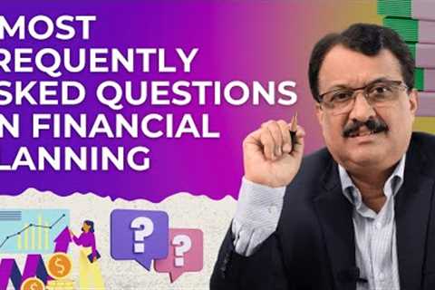 5 Most Frequently Asked Questions On Financial Planning
