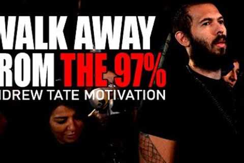 WALK AWAY - Motivational Speech by Andrew Tate | Andrew Tate Motivation