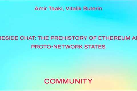 Fireside chat: The prehistory of Ethereum and proto-network states /Amir Taaki, Vitalik Buterin
