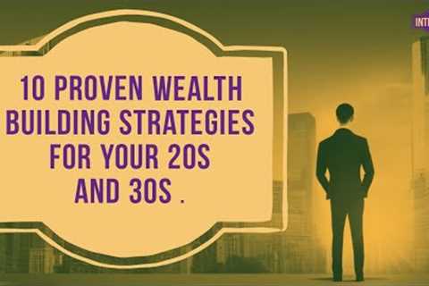 10 Proven Wealth Building Strategies for Your 20s and 30s - Intradeex