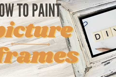 How To Create Rustic Picture Frames With Chippy Paint