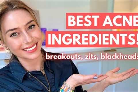 Top 5 Ingredients for Acne, Breakouts, Blackheads, Oily Skin! | Dr. Shereene Idriss