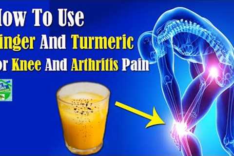 How To Use Ginger And Turmeric, For Knee And Arthritis Pain!