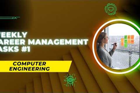 Weekly Career Management Tasks #1: Computer Engineering