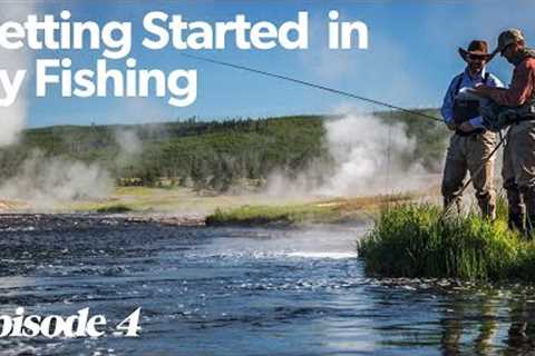 Fly Rod Action | Getting Started In Fly Fishing - Episode 4