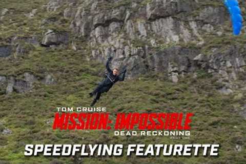 Mission: Impossible – Dead Reckoning Part One | Speedflying Behind-The-Scenes - Tom Cruise