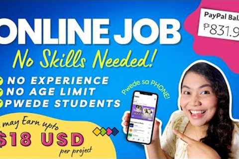 FINALLY! Earn Upto $18: NO SKILLS Needed ONLINE JOB |  Pwede sa PHONE, STUDENTS | NO AGE LIMIT