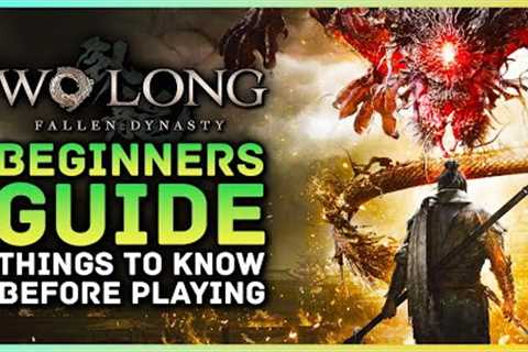 Wo Long Fallen Dynasty Beginners Guide - Things To Know Before Playing (Wo Long Gameplay Guide)