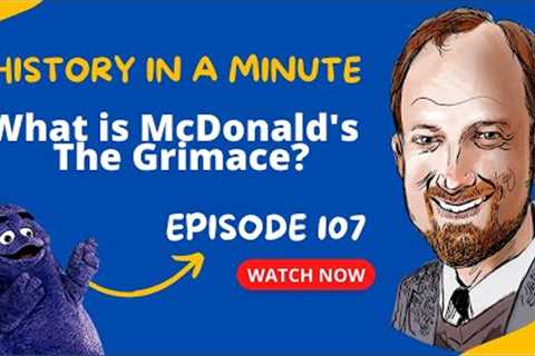 What is McDonald's Grimace Supposed to Be??? History in a Minute (Episode 107)