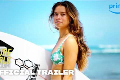 Surf Girls Hawai'i - Official Trailer | Prime Video