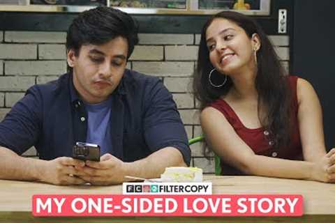FilterCopy | My One-Sided Love Story | Ft. Aditya Pandey, Pratibha Sharma
