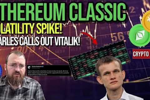Ethereum Classic Volatility Spike! Charles Calls Out Vitalyk! | Crypto News Update
