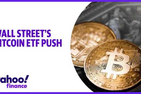 Wall Street is making new bets on crypto with bitcoin ETF push