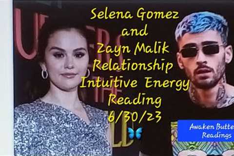 Selena Gomez and Zayn Malik Relationship Intuitive Energy Reading