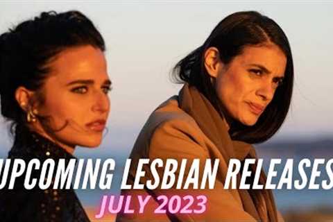 Upcoming Lesbian Movies and TV Shows // July 2023
