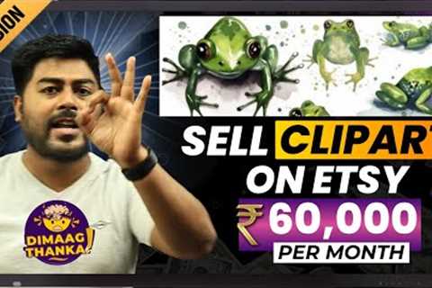 Earn ₹60,000/month by Selling Clip Art on ETSY | Make Money Online with Hrishikesh Roy