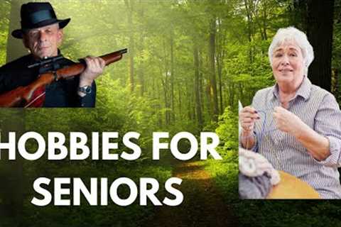 Discover the Ultimate Hobbies for Seniors