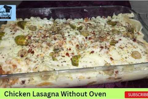Chicken Lasagna Recipe | How to Make Lasagna Without Oven | Lasagna banane ka tariqa | Fresh Daily