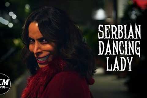 Serbian Dancing Lady | Short Horror Film