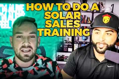 How To Do a Solar Sales Training!
