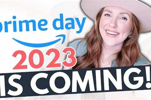 PRIME DAY 2023 - IT IS COMING! | Amazon Prime Day Sale 2023 - WHAT TO EXPECT!