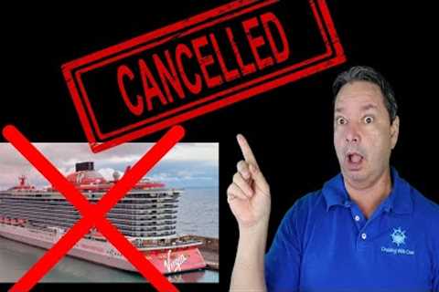 VIRGIN CANCELS CRUISES BECAUSE WE ASKED THEM TO - CRUISE NEWS