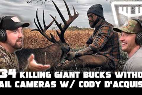 Killing Giant Bucks Without Trail Cameras w/ Cody D'Acquisto | HUNTR Podcast #134
