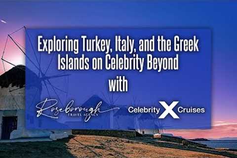 Exploring Turkey, Italy, &amp; the Greek Islands on Celebrity Beyond | Celebrity Cruises | Event..