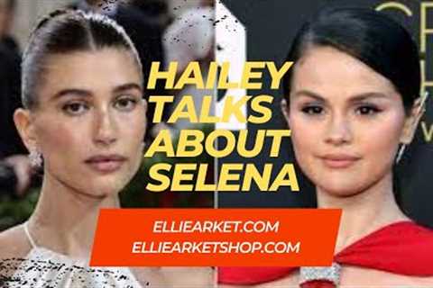 HAILEY BIEBER TALKS ABOUT SELENA GOMEZ IN A NEW INTERVIEW WITH THE CIRCUIT GOSSIP WITH ELLIE! 💞