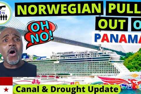 NORWEGIAN PULLS OUT OF PANAMA! - CANAL &amp; DROUGHT UPDATE - Living in Panama - Moving to Panama
